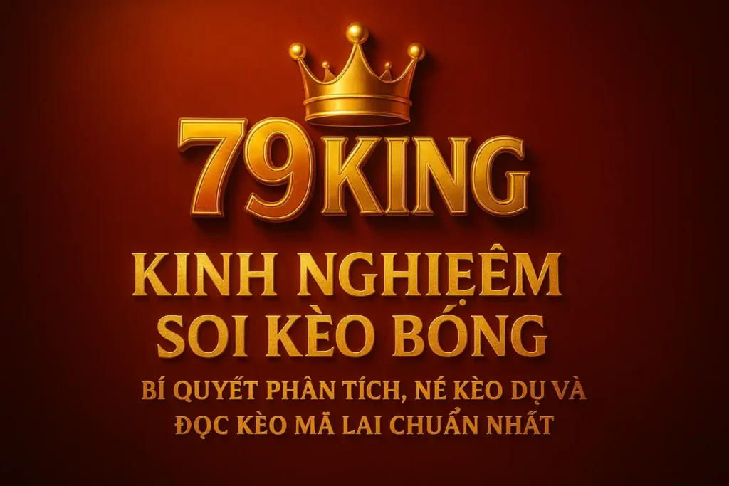 Kinh Nghiệm Soi Kèo Bóng – Bí Quyết Phân Tích, Né Kèo Dụ Và Đọc Kèo Mã Lai Chuẩn Nhất 3 Kinh Nghiệm Soi Kèo Bóng