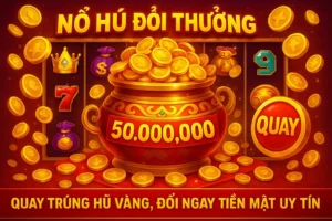 Nổ Hũ Đổi Thưởng